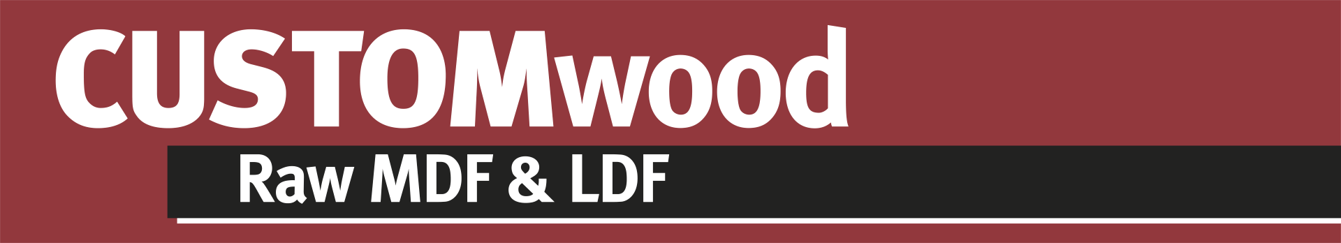 CUSTOMwood Raw MDF & LDF